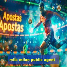 mila milan public agent